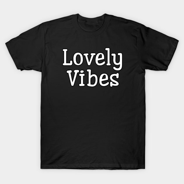 lovely vibes T-Shirt by coralwire